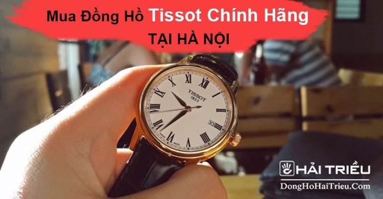 ng H Tissot 1853 Ch nh H ng T i H N i N n Mua u Uy T n